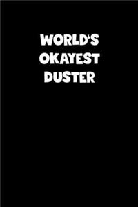 World's Okayest Duster Notebook - Duster Diary - Duster Journal - Funny Gift for Duster