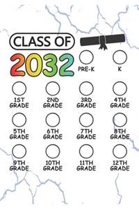 Class of 2032 - Pre K, K, 1st grade, 2nd grade, 3rd grade, 4th grade, 5th grade, 6th grade, 7th grade, 8th grade, 9th grade, 10th grade, 11th grade, 12th grade
