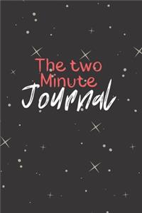 The Two Minute Journal: A Journal to Win Your Day Every Day (Gratitude Journal, Mental Health Journal, Mindfulness Journal, Self-Care Journal) Motivational Journal/ Noteboo