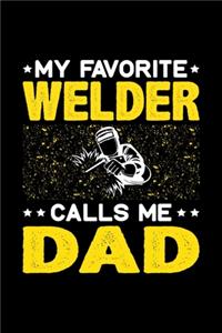 My Favorite Welder Calls Me Dad