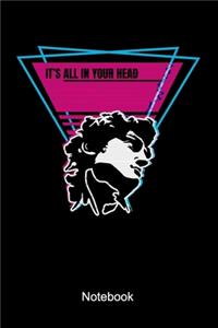 It's All In Your Head Notebook