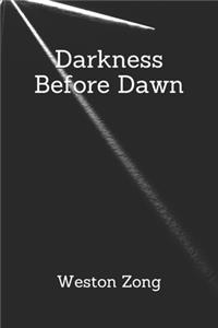 Darkness before Dawn