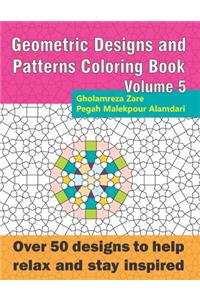 Geometric Designs and Patterns Coloring Book Volume 5