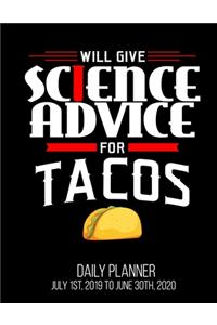 Will Give Science Advice For Tacos Daily Planner July 1st, 2019 To June 30th, 2020