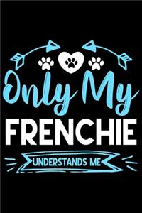 Only my Frenchie understands me