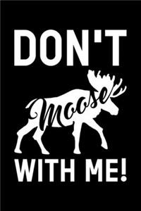 Don't Moose With Me