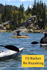 I'd Rather Be Kayaking