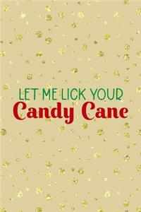 Let Me Lick Your Candy Cane
