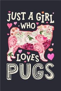 Just a Girl Who Loves Pugs