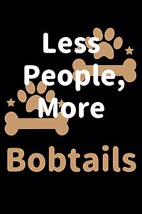 Less People, More Bobtails