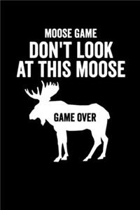 Moose Game Don't Look at This Moose