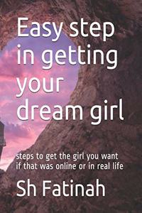 Easy step in getting your dream girl
