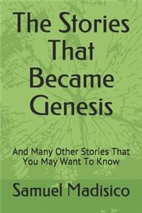 The Stories That Became Genesis