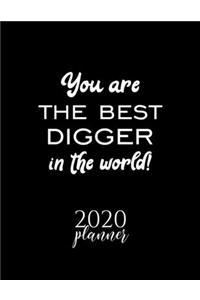 You Are The Best Digger In The World! 2020 Planner