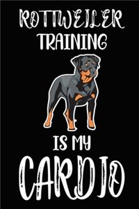 Rottweiler Training Is My Cardio