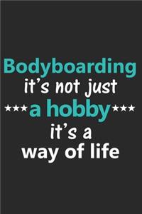 Bodyboarding It's Not Just a Hobby It's a Way of Life