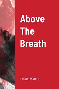 Above The Breath