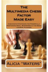 The Multimedia Chess Factor Made Easy