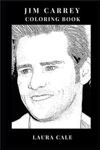 Jim Carrey Coloring Book: Impresionist Painter and Legendary Comedian, Slapstick Master of Humor and Ace Ventura Inspired Adult Coloring Book