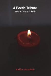 A Poetic Tribute to Leila Waddell