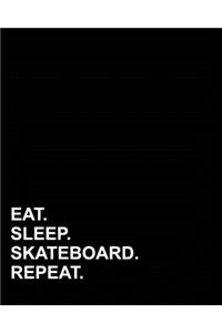 Eat Sleep Skateboard Repeat