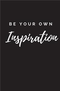 Be Your Own Inspiration Journal