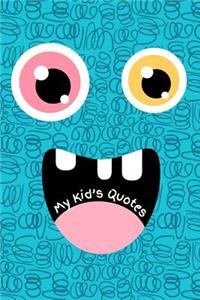My Kid's Quotes
