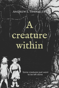 creature within