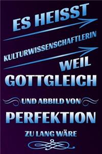 Es Heisst Kulturwissenschaftlerin Weil Gottgleich Und Abbild Von Perfektion Zu Lang W