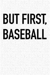 But First Baseball