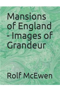 Mansions of England - Images of Grandeur