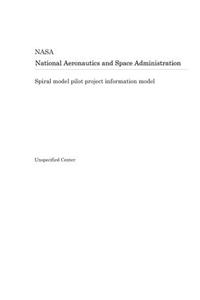 Spiral Model Pilot Project Information Model
