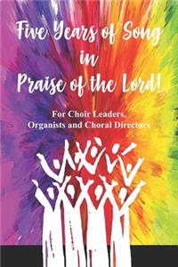 Five Years of Song in Praise of the Lord