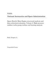 Space Shuttle Main Engine Structural Analysis and Data Reduction/Evaluation. Volume 2: High Pressure Oxidizer Turbo-Pump Turbine End Bearing Analysis