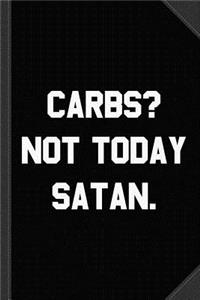 Carbs Not Today Satan Journal Notebook