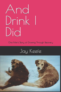 And Drink I Did