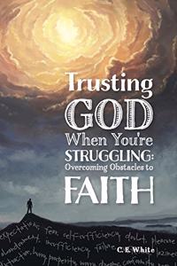 Trusting God When You're Struggling