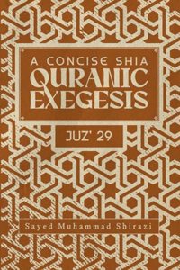 Concise Shi'a Qur'anic Exegesis: Juz' 29