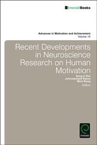 Recent Developments in Neuroscience Research on Human Motivation