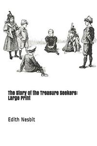 The Story of the Treasure Seekers: Large Print