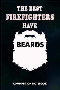 The Best Firefighters Have Beards