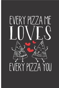 Every Pizza Me Loves Every Pizza You