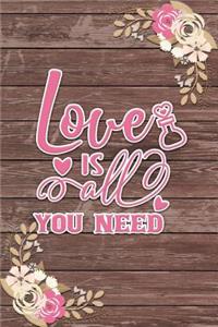 Love Is All You Need Romantic Gift