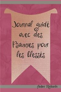 Journal Guidé Avec Des Psaumes Pour Les Blessés