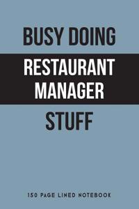 Busy Doing Restaurant Manager Stuff