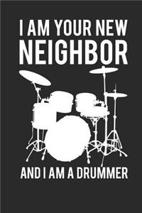 I Am Your New Neighbor and I Am a Drummer