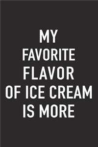 My Favorite Flavor of Ice Cream Is More