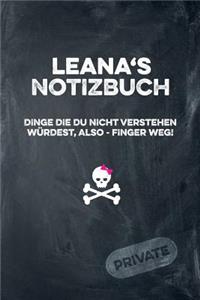 Leana's Notizbuch Dinge Die Du Nicht Verstehen Würdest, Also - Finger Weg!