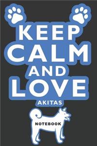 Keep Calm and Love Akitas Notebook