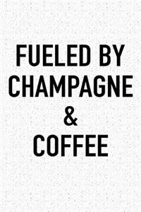 Fueled by Champagne and Coffee